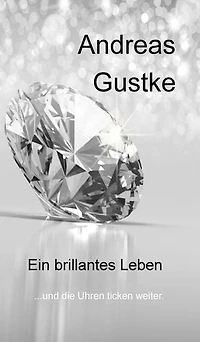 Ein brillantes Leben: ...und die Uhren ticken weiter.