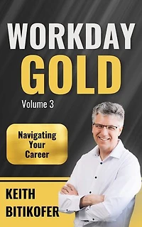 Workday Gold: Navigating Your Career