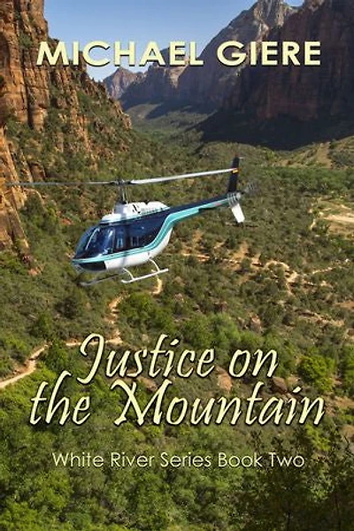 Justice on the Mountain: White River Series