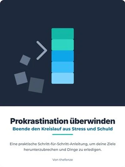 Aufschieben überwinden – Beende den Kreislauf aus Stress und Schuldgefühlen Ein praktischer Schritt-für-Schritt-Leitfaden zum Aufbrechen deiner Ziele und zum Umsetzen deiner Aufgaben