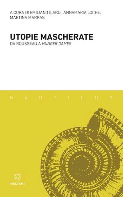 Utopie mascherate: Da Rousseau a Hunger Games