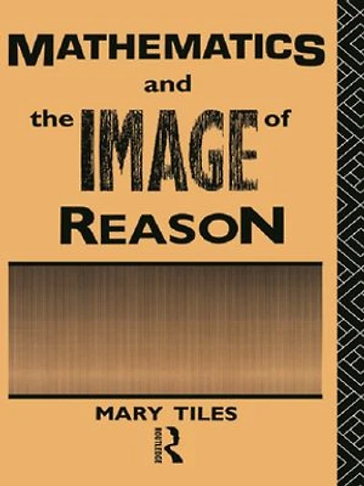 Mathematics And The Image Of Reason