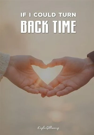 If I could turn back time