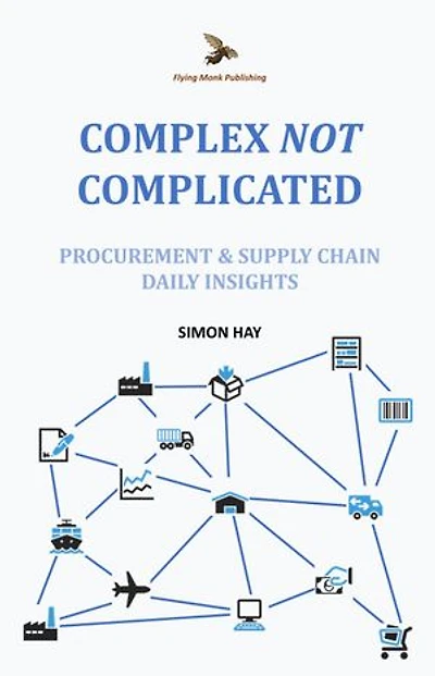Complex NOT Complicated: Procurement & Supply Chain: Daily Insights