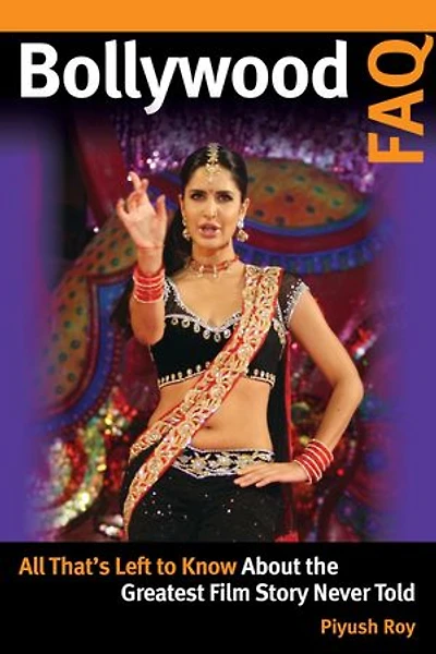 Bollywood FAQ: All That's Left to Know About the Greatest Film Story Never Told