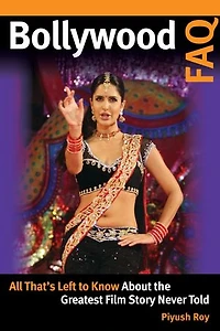 Bollywood FAQ: All That's Left to Know About the Greatest Film Story Never Told