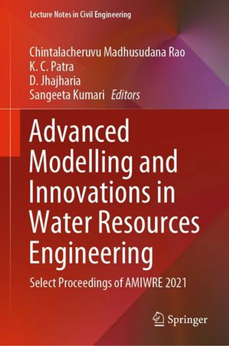 Advanced Modelling and Innovations Water Resources Engineering: Select Proceedings of AMIWRE 2021