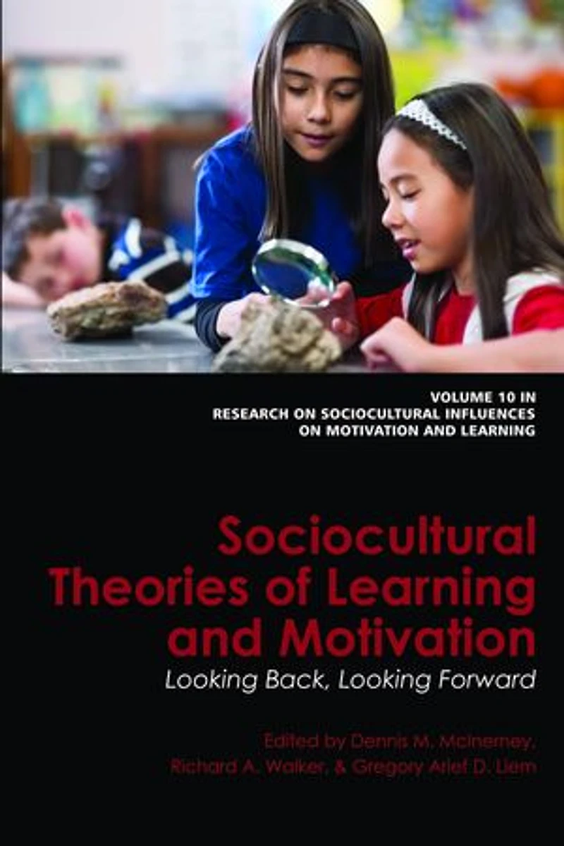 Sociocultural Theories of Learning and Motivation: Looking Back, Forward