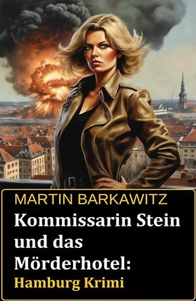 Kommissarin Stein und das Mörderhotel: Hamburg Krimi