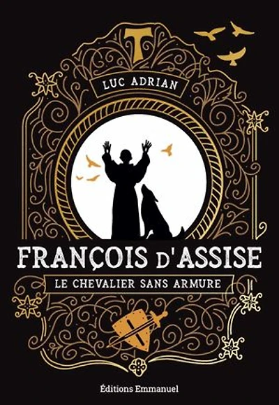 François d’Assise: Le chevalier sans armure