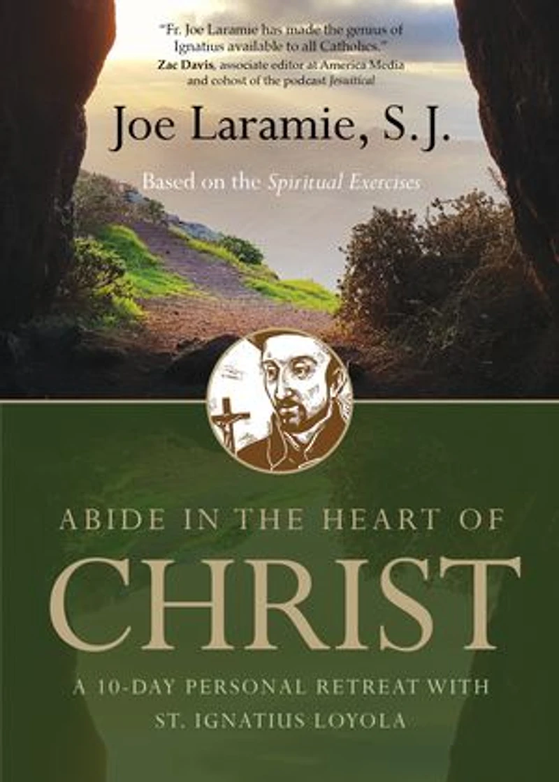 Abide The Heart Of Christ: A 10-day Personal Retreat With St. Ignatius Loyola