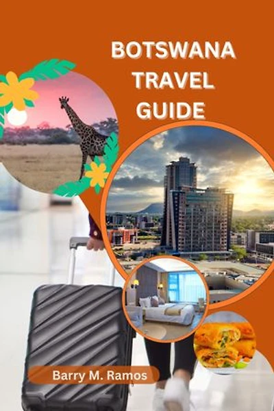 Botswana Travel Guide 2024: Explore Botswana's Natural Treasures and Cultural Diversity