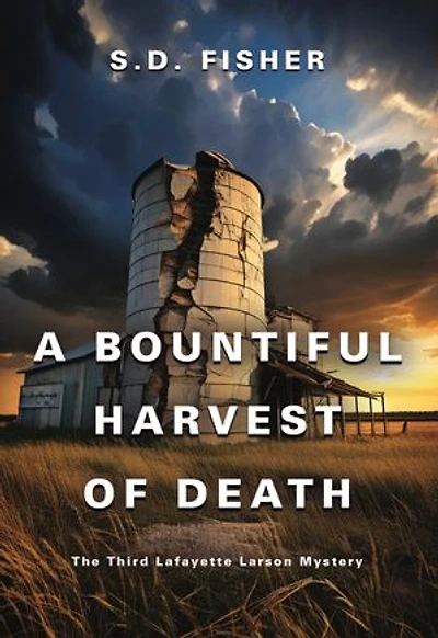 A Bountiful Harvest of Death: The Third Lafayette Larson Mystery