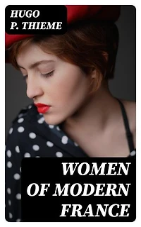 Women of Modern France: Enriched edition.