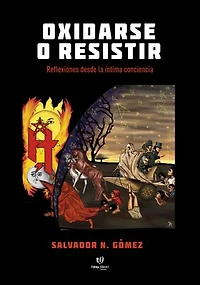 Oxidarse o resistir: Reflexiones desde la íntima conciencia
