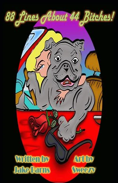 88 Lines About 44 Bitches: Always Love Your Dog