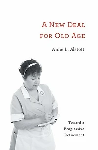 New Deal for Old Age: Toward a Progressive Retirement
