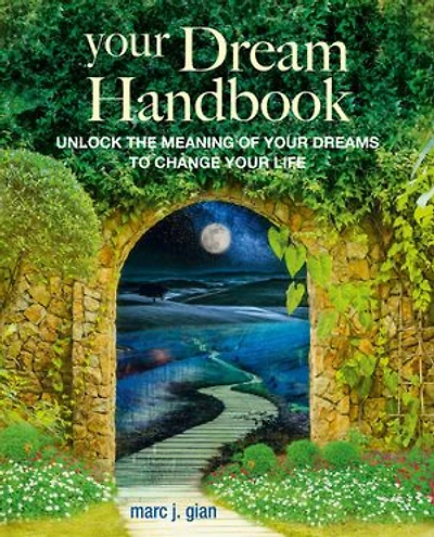your Dream Handbook: Unlock the meaning of dreams to change life