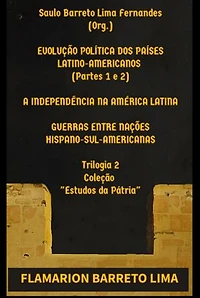 Evolução Política Dos Países Latinoamericanos (partes 1 E 2) A Independência Na América Latina Guerras Entre Nações Hispano-sulamericanas