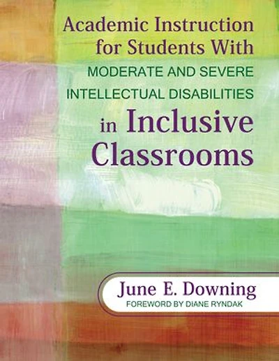 Academic Instruction for Students With Moderate and Severe Intellectual Disabilities Inclusive Classrooms