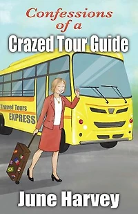 Confessions of a Crazed Tour Guide