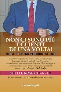 Non ci sono più i clienti di una volta.: Nuove strategie per nuovi clienti