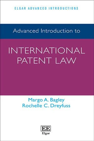 Advanced Introduction to International Patent Law