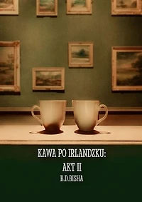 Kawa po irlandzku: Akt II