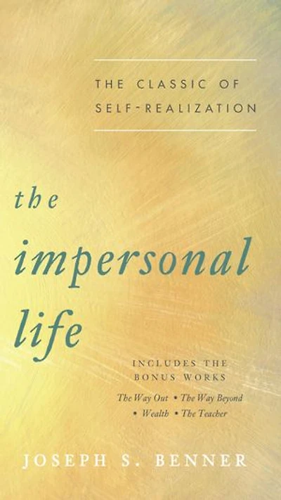 The Impersonal Life: Classic Of Self-realization