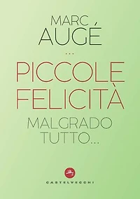 Piccole felicità: Malgrado tutto…