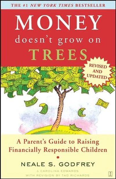 Money Doesn't Grow On Trees: A Parent's Guide to Raising Financially Responsibl