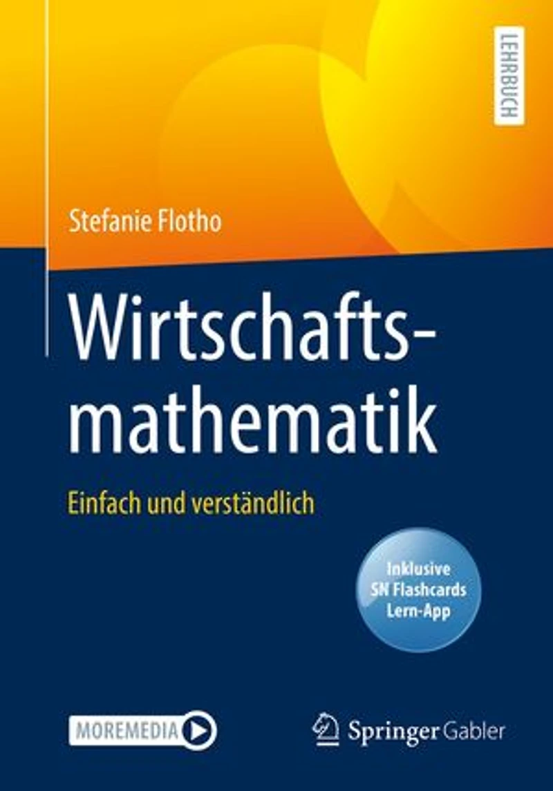 Wirtschaftsmathematik: Einfach und verständlich