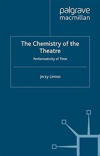 the Chemistry of Theatre: Performativity Time