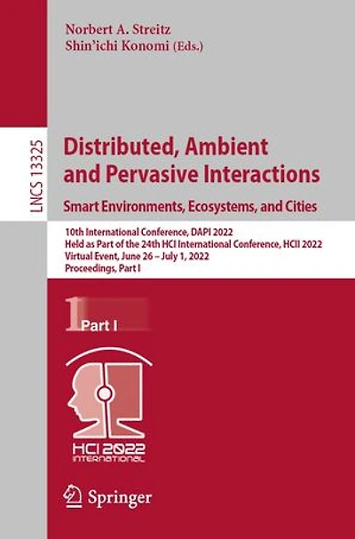 Distributed, Ambient and Pervasive Interactions. Smart Environments, Ecosystems, Cities