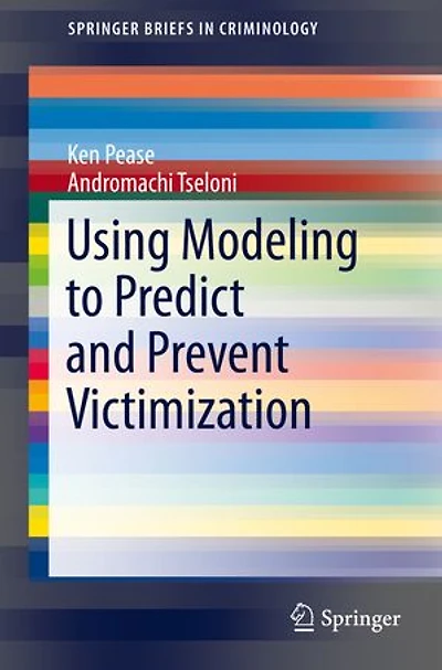 Using Modeling to Predict and Prevent Victimization