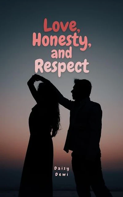 Love, Honesty, and Respect