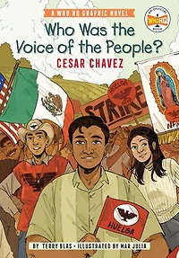 Who Was the Voice of People?: Cesar Chavez: A HQ Graphic Novel