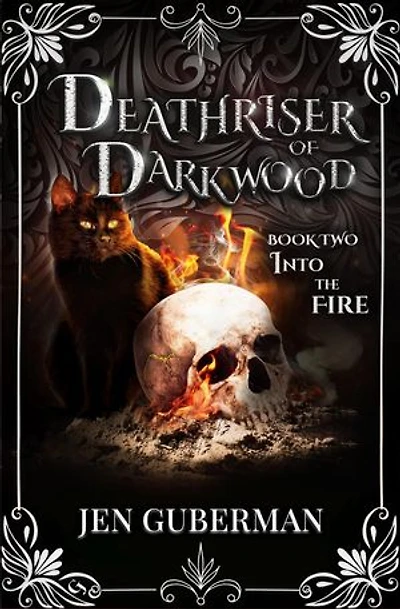 Deathriser of Darkwood: Into the Fire: Deathriser of Darkwood