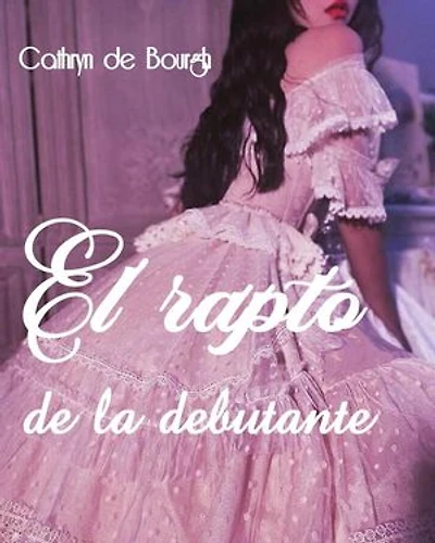 El rapto de la debutante: Romance erótico da era victoriana, #1