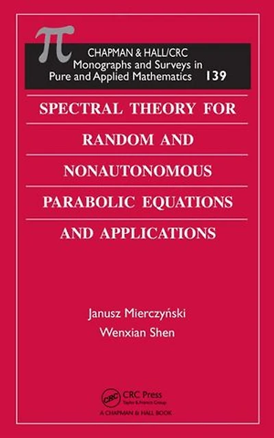 Spectral Theory For Random And Nonautonomous Parabolic Equations Applications