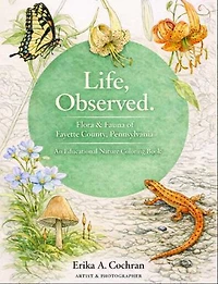 Life, Observed. Flora and Fauna of Fayette County