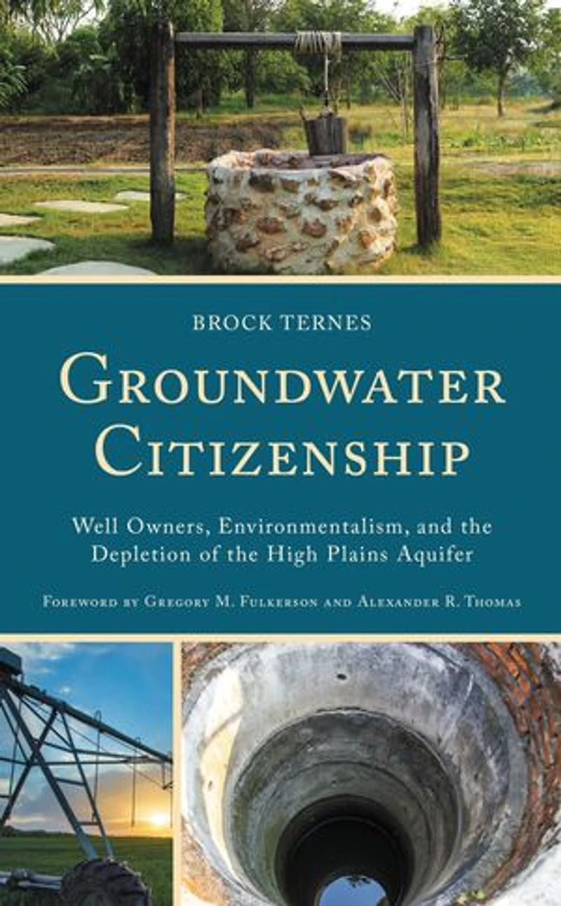 Groundwater Citizenship: Well Owners, Environmentalism, and the Depletion of High Plains Aquifer