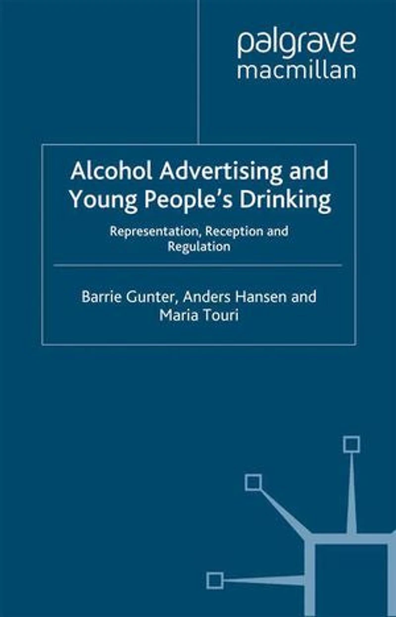 Alcohol Advertising and Young People's Drinking: Representation, Reception Regulation