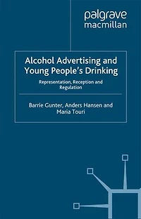 Alcohol Advertising and Young People's Drinking: Representation, Reception Regulation