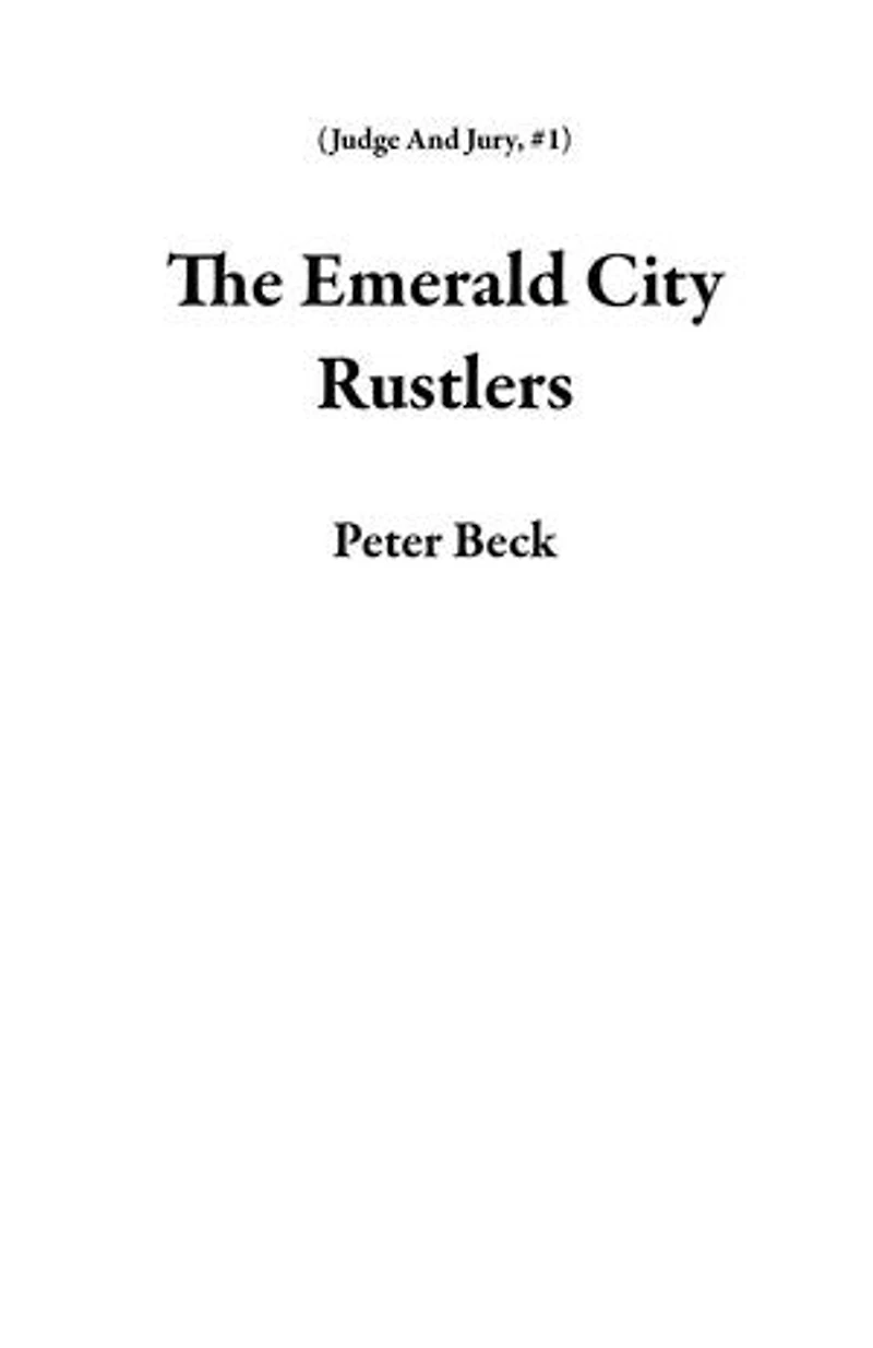 The Emerald City Rustlers: Judge And Jury, #1