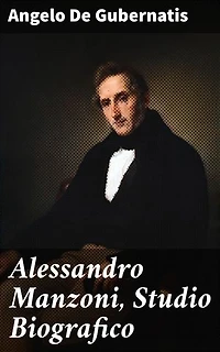 Alessandro Manzoni, Studio Biografico: Letture fatte alla Taylorian Institution di Oxford nel maggio dell'anno 1878, notevolmente ampliate