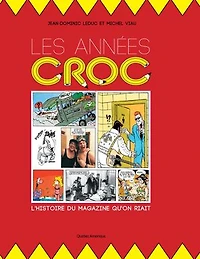 Les Années Croc: L'Histoire du magazine qu'on riait