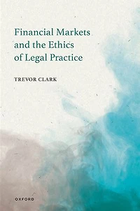 Financial Markets and the Ethics of Legal Practice