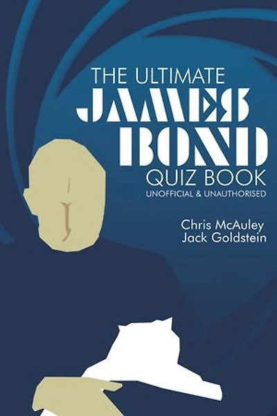 James Bond - The Ultimate Quiz Book: 500 Questions and Answers