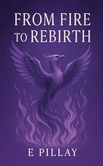 From Fire to Rebirth: Poems from the Breaking and Becoming